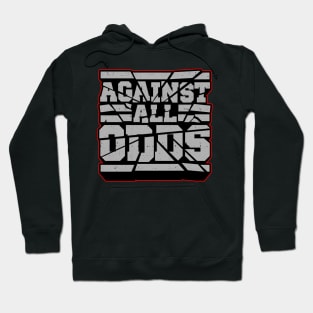 AGAINST ALL ODDS Hoodie